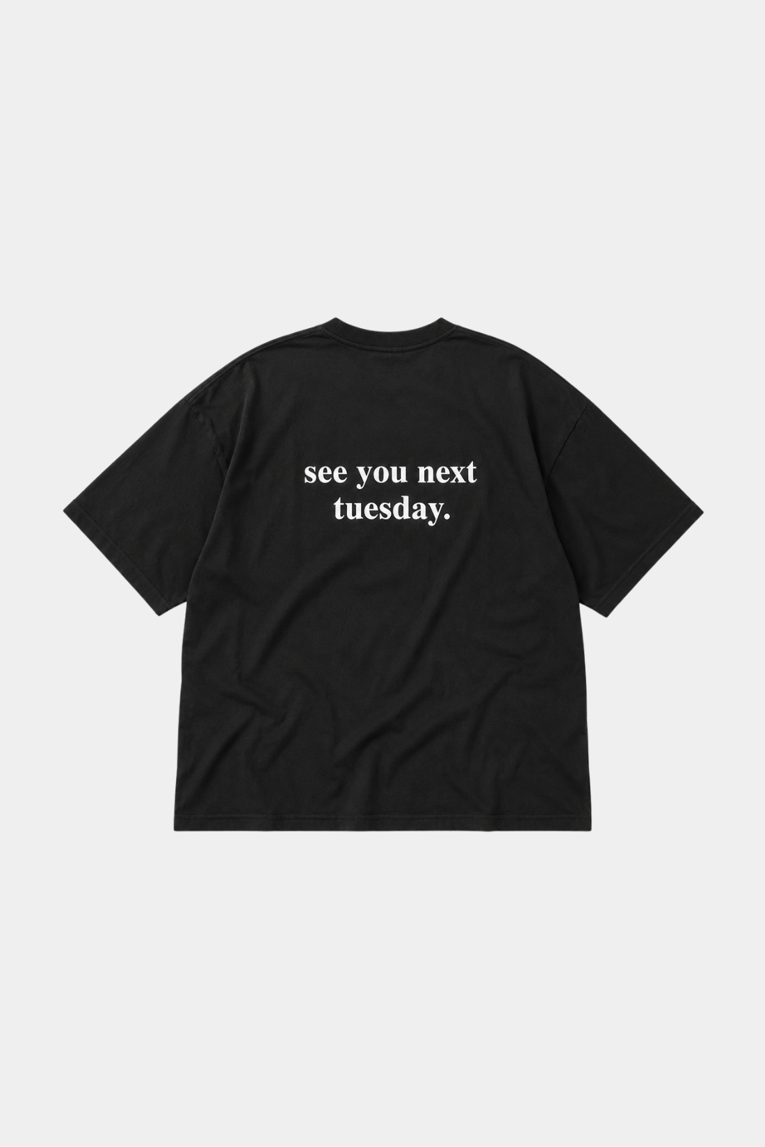 See you next Tuesday Graphic Shirt
