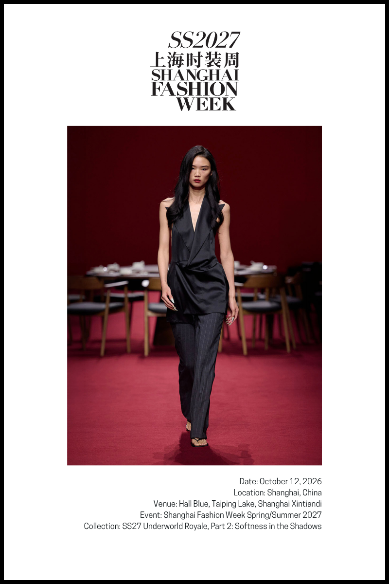 Shanghai Fashion Week Spring/Summer 2027: UNDERWORLD ROYALE, PART 2: SOFTNESS IN THE SHADOWS