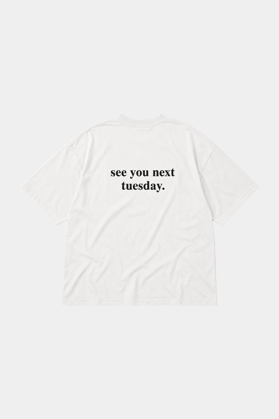 See you next Tuesday Graphic Shirt